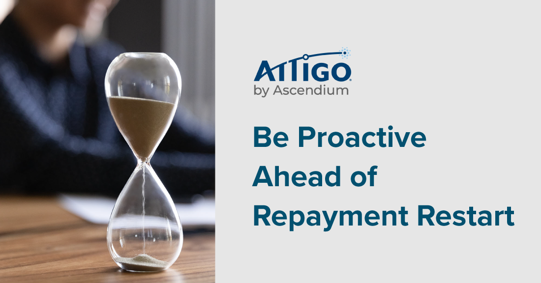 Hourglass on table in front of person typing next to Attigo by Ascendium logo and text overlay that says Be Proactive Ahead of Repayment Restart